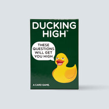 Load image into Gallery viewer, Ducking High™