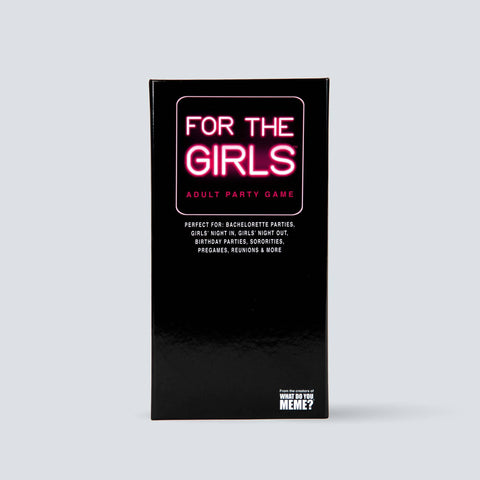 For The Girls - Adult Party Game by What Do You Meme™