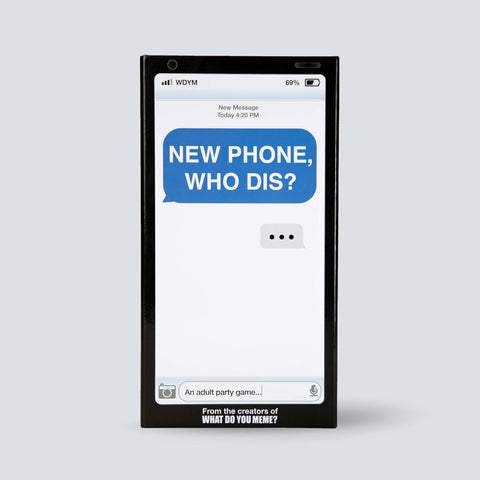 New Phone, Who Dis? - Adult Party Game by What Do You Meme™